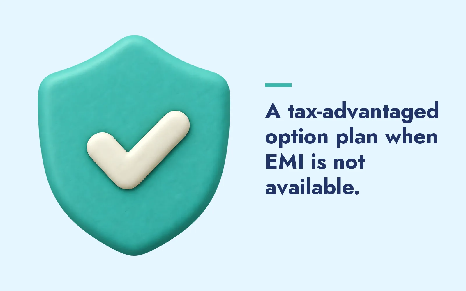 A tax-advantaged option plan when EMI is not available.